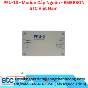 PFU-13 - Modun Cấp Nguồn - EMERSON STC Việt Nam 