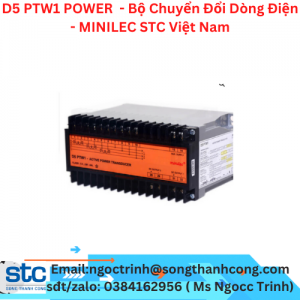 D5 PTW1 POWER  - Bộ Chuyển Đổi Dòng Điện - MINILEC STC Việt Nam