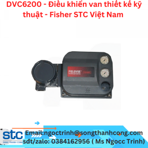 DVC6200 - Điều khiển van thiết kế kỹ thuật - Fisher STC Việt Nam 