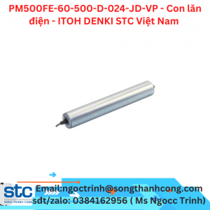 PM500FE-60-500-D-024-JD-VP - Con lăn điện - ITOH DENKI STC Việt Nam 