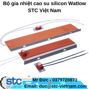 Bộ gia nhiệt cao su silicon Watlow STC Việt Nam
