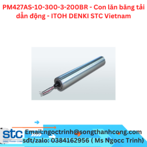 PM427AS-10-300-3-200BR - Con lăn băng tải dẫn động - ITOH DENKI STC Vietnam