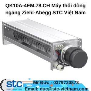 QK10A-4EM.78.CH Máy thổi dòng ngang Ziehl-Abegg STC Việt Nam