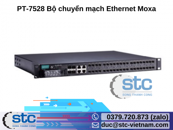PT-7528 Bộ chuyển mạch Ethernet Moxa STC Việt Nam