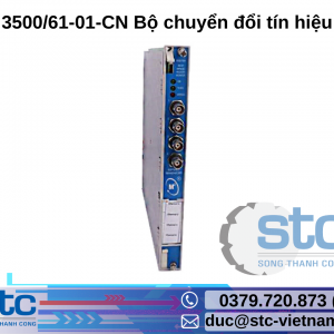 3500/61-01-CN Bộ chuyển đổi tín hiệu Bently Nevada STC Việt Nam