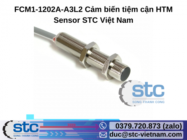 FCM1-1202A-A3L2 Cảm biến tiệm cận HTM Sensor STC Việt Nam