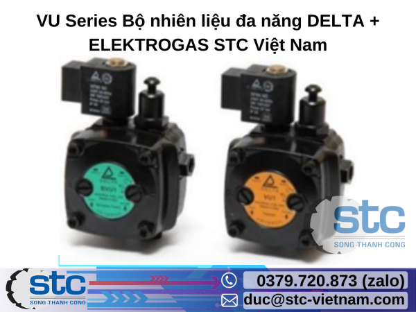 VU Series Bộ nhiên liệu đa năng DELTA + ELEKTROGAS STC Việt Nam