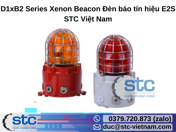 D1xB2 Series Xenon Beacon Đèn báo tín hiệu E2S STC Việt Nam