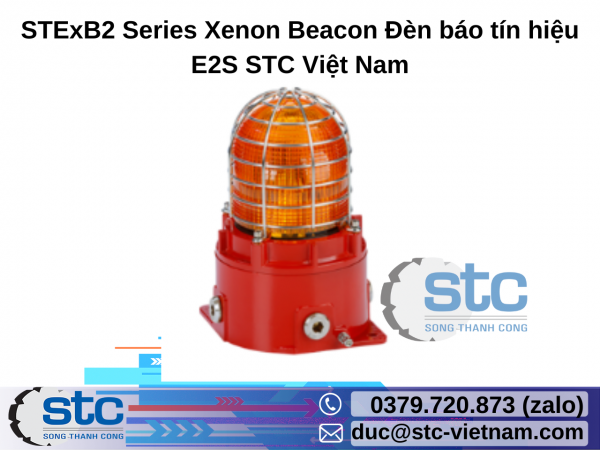 STExB2 Series Xenon Beacon Đèn báo tín hiệu E2S STC Việt Nam