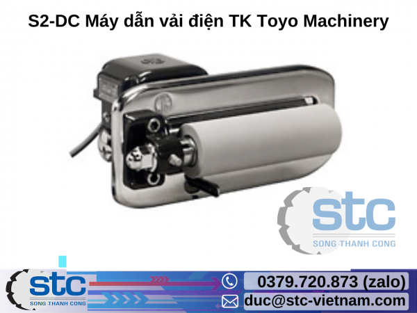 S2-DC Máy dẫn vải điện TK Toyo Machinery STC Việt Nam