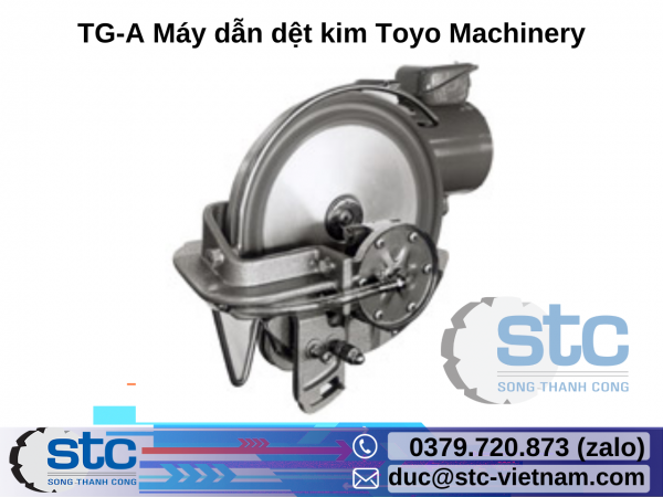 TG-A Máy dẫn dệt kim Toyo Machinery STC Việt Nam