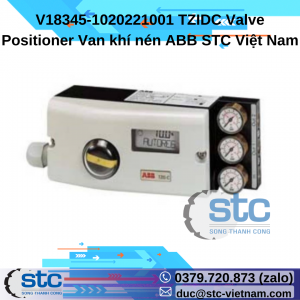 V18345-1020221001 TZIDC Valve Positioner Van khí nén ABB STC Việt Nam