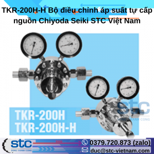 TKR-200H-H Bộ điều chỉnh áp suất tự cấp nguồn Chiyoda Seiki STC Việt Nam
