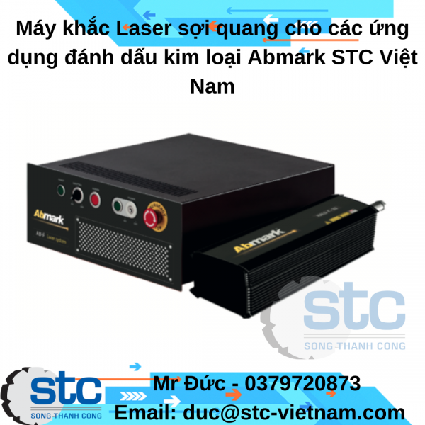 Máy khắc Laser sợi quang cho các ứng dụng đánh dấu kim loại Abmark STC Việt Nam