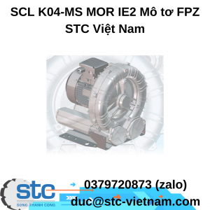 SCL K04-MS MOR IE2 Mô tơ FPZ STC Việt Nam