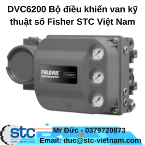 DVC6200 Bộ điều khiển van kỹ thuật số Fisher STC Việt Nam