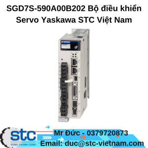 SGD7S-590A00B202 Bộ điều khiển Servo Yaskawa STC Việt Nam