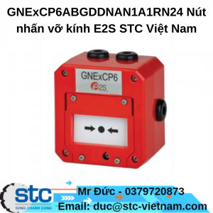 GNExCP6ABGDDNAN1A1RN24 Nút nhấn vỡ kính E2S STC Việt Nam