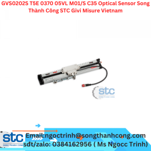 GVS0202S T5E 0370 05VL M01/S C35 Optical Sensor Song Thành Công STC Givi Misure Vietnam
